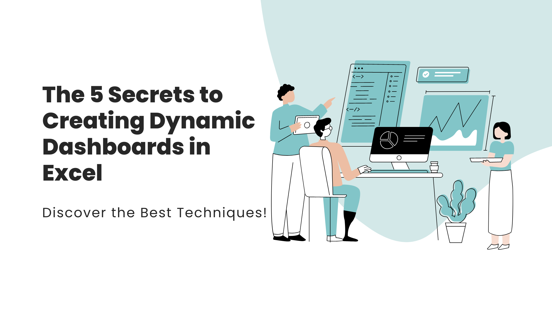 The 5 Secrets to Creating Dynamic Dashboards in Excel